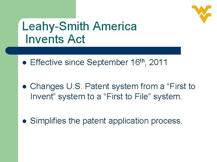 Leahy-Smith America Invents Act l Effective since September 16 th, 2011 l Changes U.