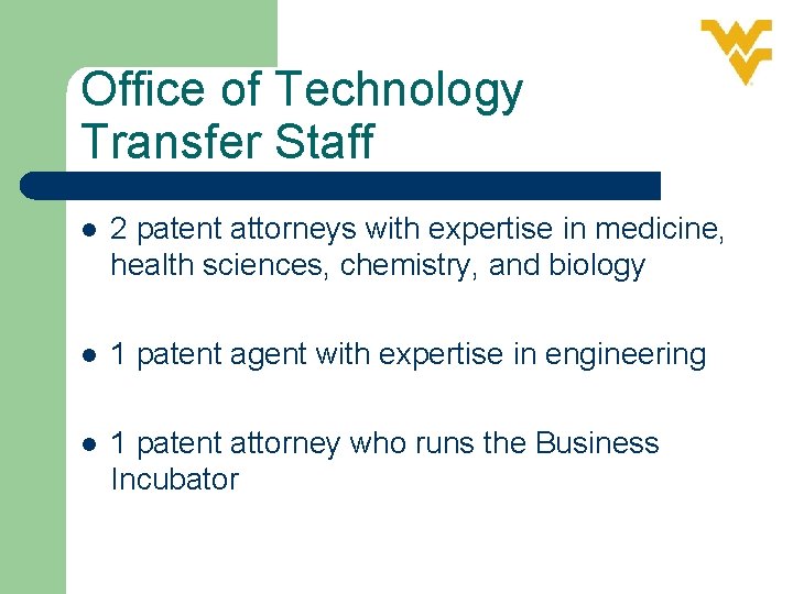 Office of Technology Transfer Staff l 2 patent attorneys with expertise in medicine, health