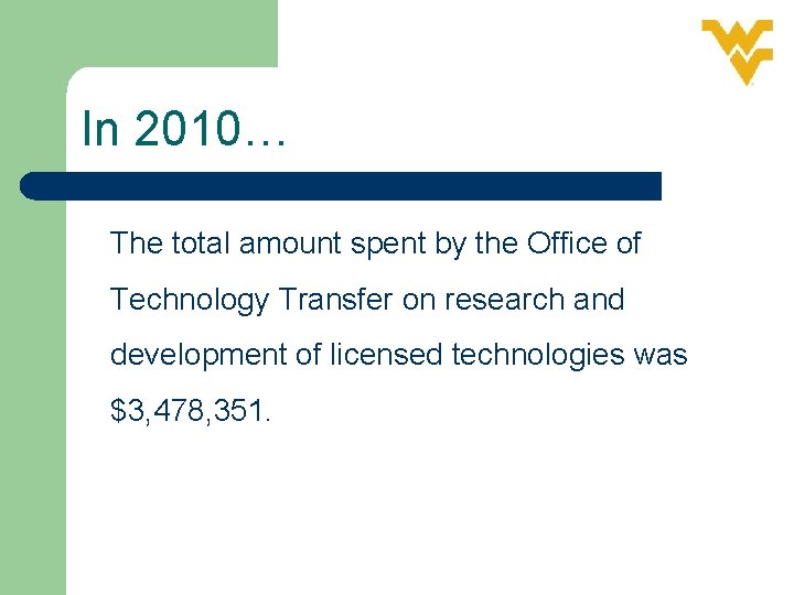 In 2010… The total amount spent by the Office of Technology Transfer on research