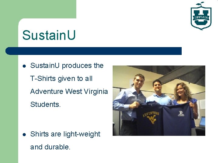 Sustain. U l Sustain. U produces the T-Shirts given to all Adventure West Virginia