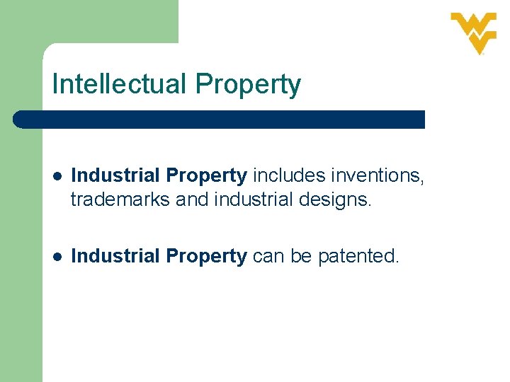 Intellectual Property l Industrial Property includes inventions, trademarks and industrial designs. l Industrial Property