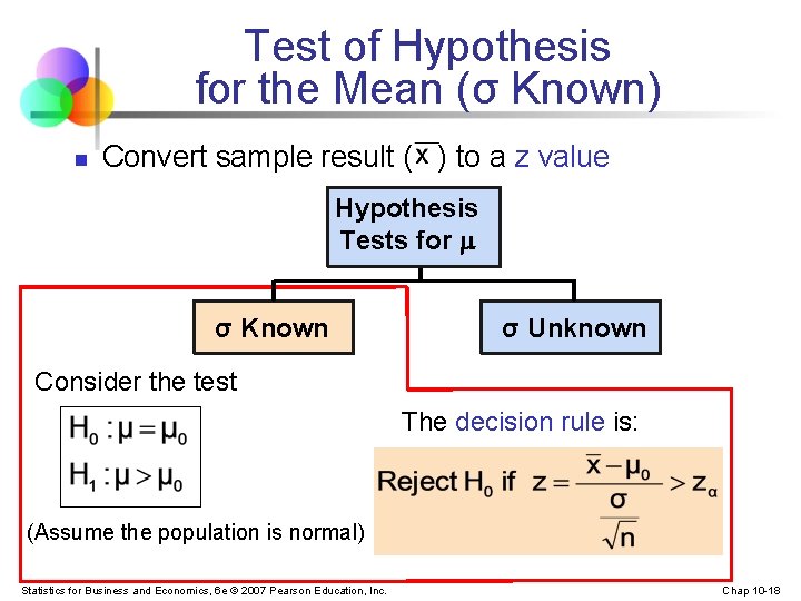 Test of Hypothesis for the Mean (σ Known) n Convert sample result ( )