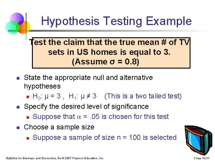 Hypothesis Testing Example Test the claim that the true mean # of TV sets