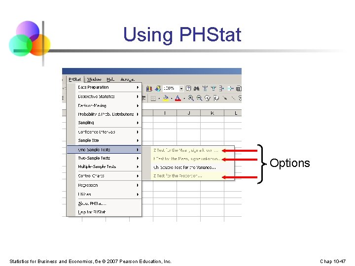 Using PHStat Options Statistics for Business and Economics, 6 e © 2007 Pearson Education,