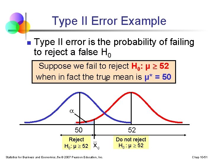 Type II Error Example n Type II error is the probability of failing to