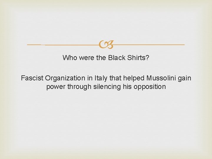  Who were the Black Shirts? Fascist Organization in Italy that helped Mussolini gain