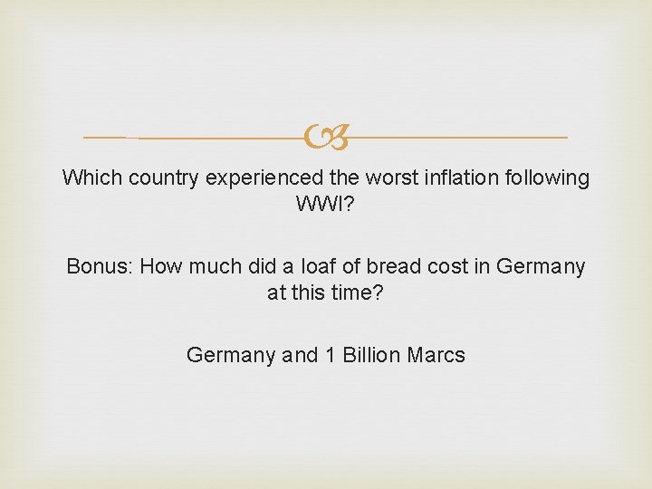  Which country experienced the worst inflation following WWI? Bonus: How much did a