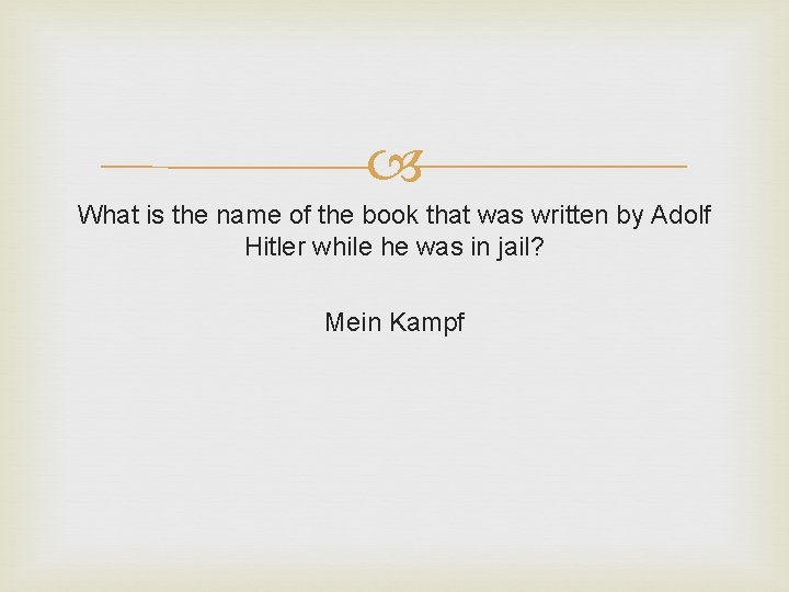  What is the name of the book that was written by Adolf Hitler