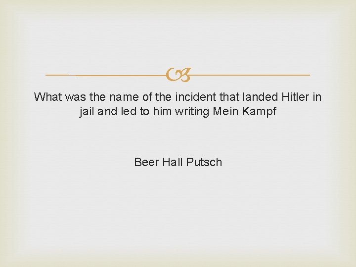  What was the name of the incident that landed Hitler in jail and