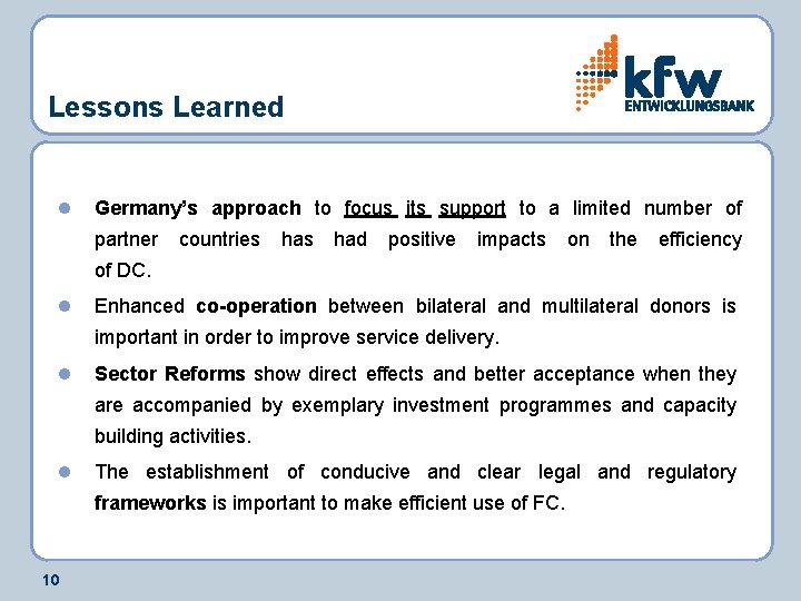 Lessons Learned l Germany’s approach to focus its support to a limited number of