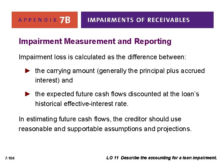 Impairment Measurement and Reporting Impairment loss is calculated as the difference between: ► the