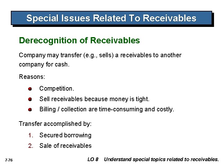 Special Issues Related To Receivables Derecognition of Receivables Company may transfer (e. g. ,