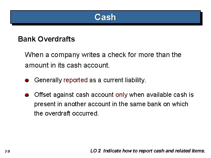 Cash Bank Overdrafts When a company writes a check for more than the amount