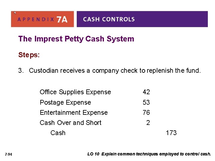 The Imprest Petty Cash System Steps: 3. Custodian receives a company check to replenish
