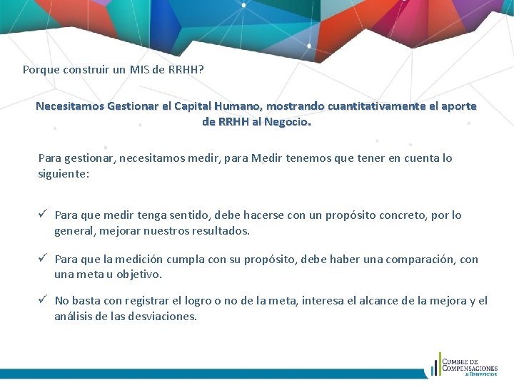 Porque construir un MIS de RRHH? Necesitamos Gestionar el Capital Humano, mostrando cuantitativamente el