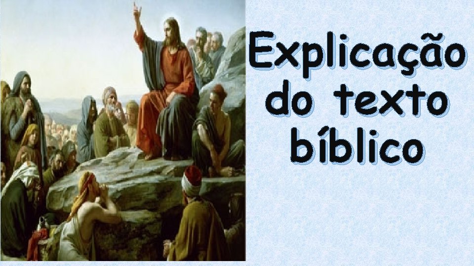 Explicação do texto bíblico Explicação do texto bíblico