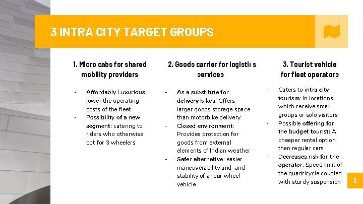 3 INTRA CITY TARGET GROUPS 1. Micro cabs for shared mobility providers - -