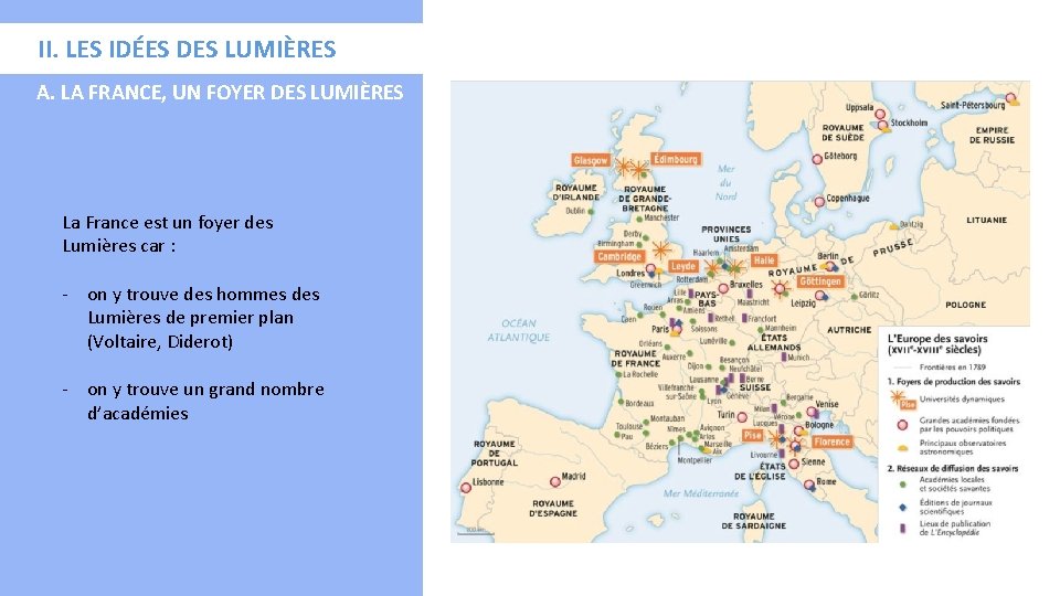 II. LES IDÉES DES LUMIÈRES A. LA FRANCE, UN FOYER DES LUMIÈRES La France