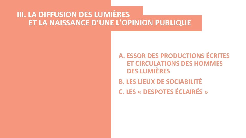 III. LA DIFFUSION DES LUMIÈRES ET LA NAISSANCE D’UNE L’OPINION PUBLIQUE A. ESSOR DES