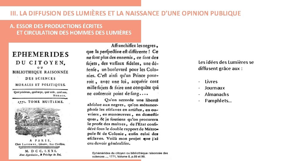 III. LA DIFFUSION DES LUMIÈRES ET LA NAISSANCE D’UNE OPINION PUBLIQUE A. ESSOR DES