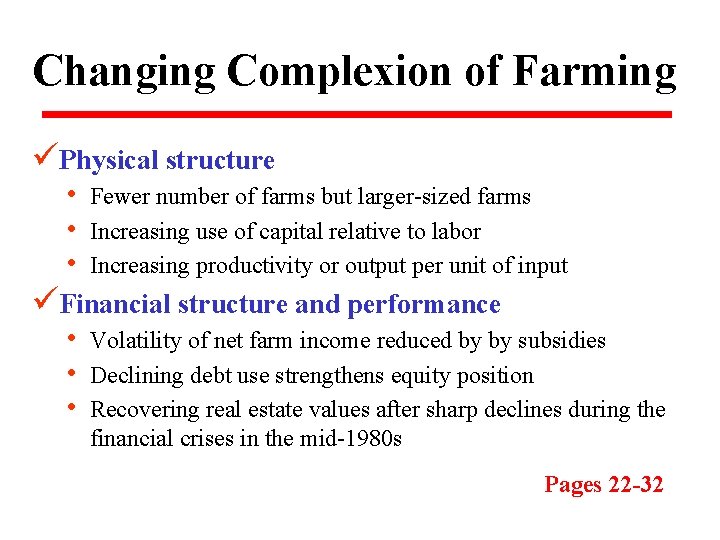 Changing Complexion of Farming üPhysical structure • • • Fewer number of farms but