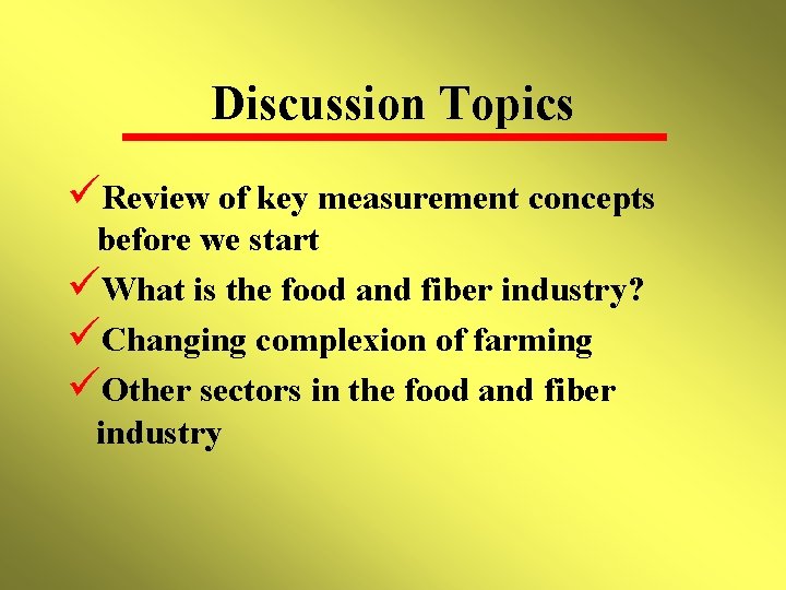 Discussion Topics üReview of key measurement concepts before we start üWhat is the food