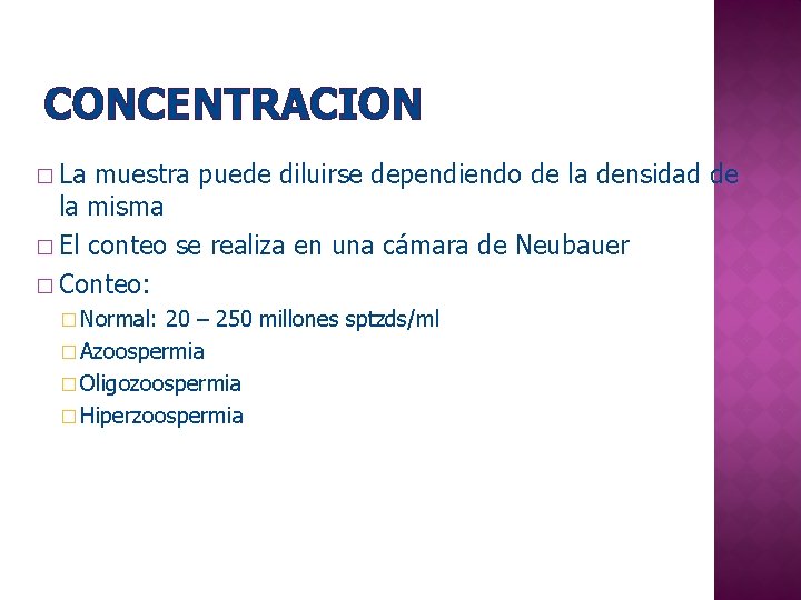 CONCENTRACION � La muestra puede diluirse dependiendo de la densidad de la misma �