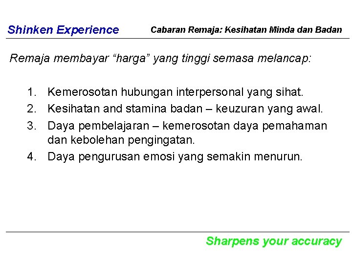 Shinken Experience Cabaran Remaja: Kesihatan Minda dan Badan Remaja membayar “harga” yang tinggi semasa