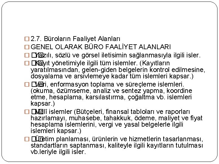 � 2. 7. Büroların Faaliyet Alanları � GENEL OLARAK BÜRO FAALİYET ALANLARI � ��