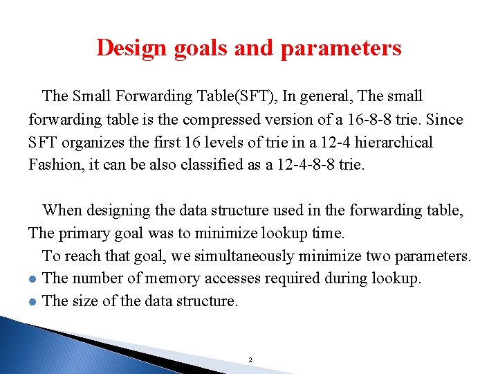 Design goals and parameters The Small Forwarding Table(SFT), In general, The small forwarding table Design goals and parameters The Small Forwarding Table(SFT), In general, The small forwarding table