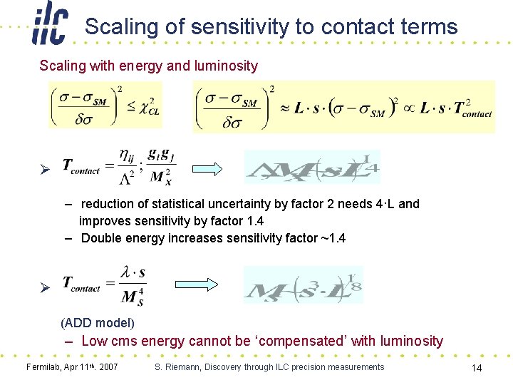 Scaling of sensitivity to contact terms Scaling with energy and luminosity Ø – reduction