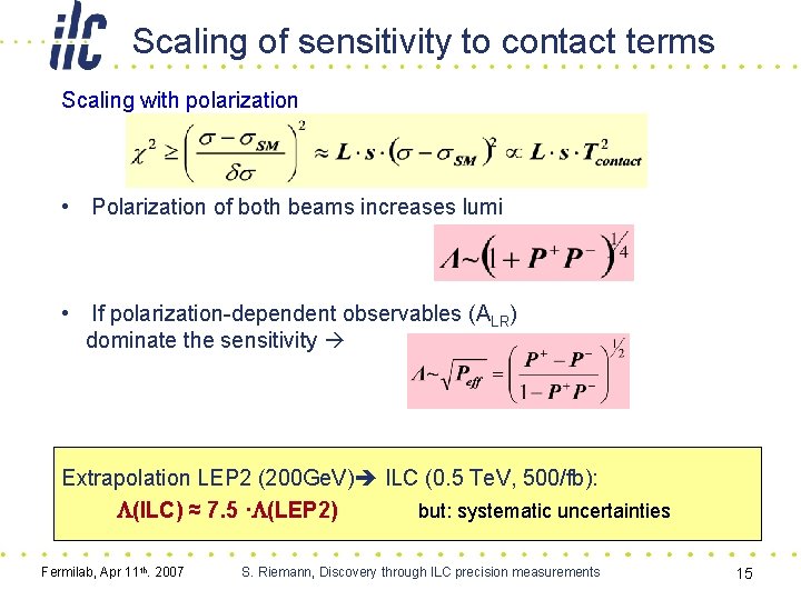 Scaling of sensitivity to contact terms Scaling with polarization • Polarization of both beams