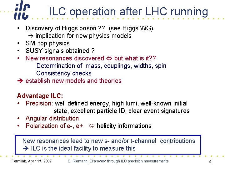 ILC operation after LHC running • Discovery of Higgs boson ? ? (see Higgs