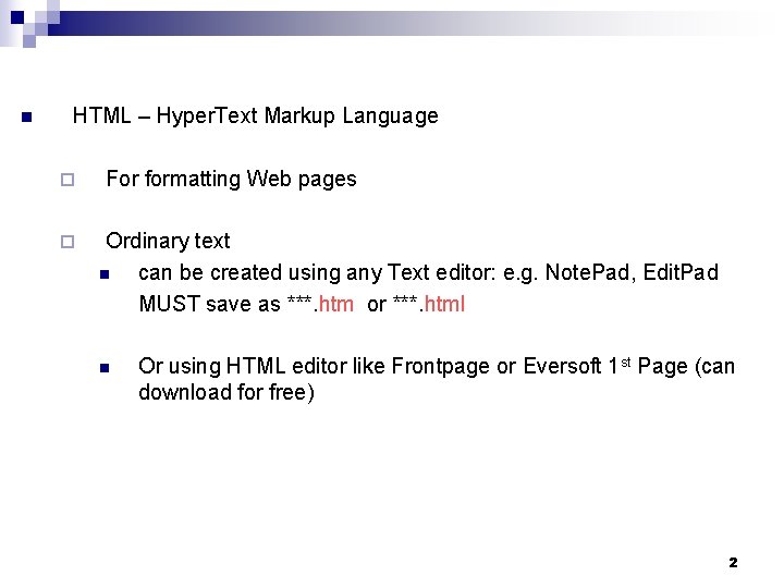 n HTML – Hyper. Text Markup Language ¨ ¨ For formatting Web pages Ordinary