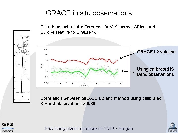 Combination of GRACE and GOCE in situ data