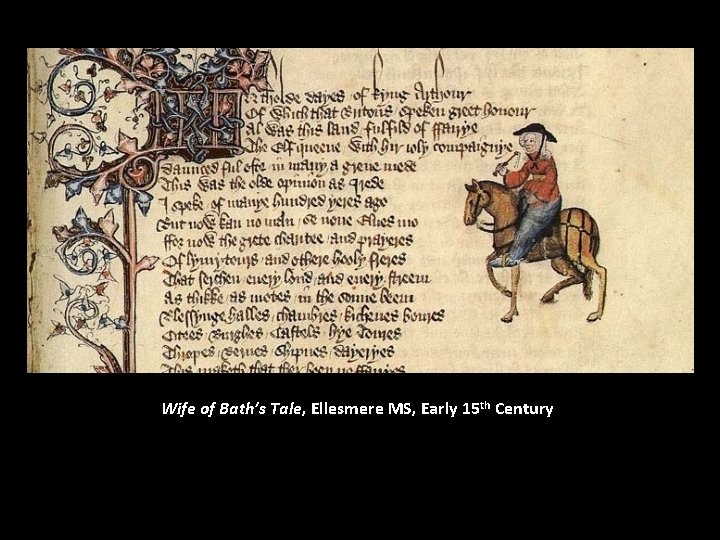 Wife of Bath’s Tale, Ellesmere MS, Early 15 th Century 