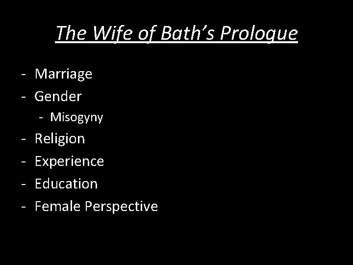 The Wife of Bath’s Prologue - Marriage - Gender - Misogyny - Religion Experience