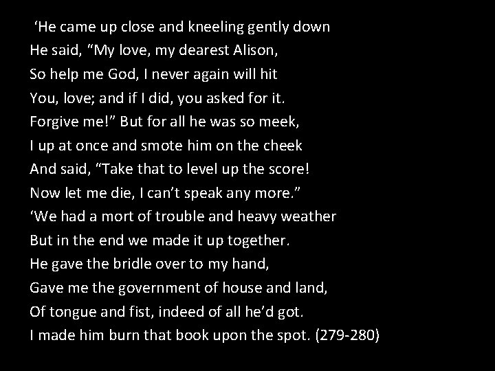 ‘He came up close and kneeling gently down He said, “My love, my dearest