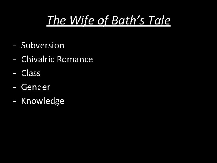 The Wife of Bath’s Tale - Subversion Chivalric Romance Class Gender Knowledge 