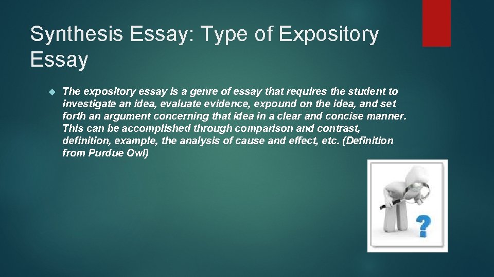 Synthesis Essay: Type of Expository Essay The expository essay is a genre of essay