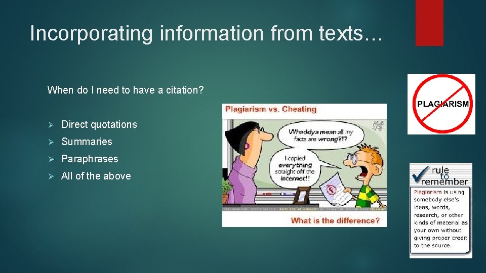 Incorporating information from texts… When do I need to have a citation? Ø Direct