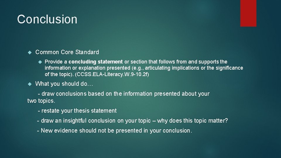 Conclusion Common Core Standard Provide a concluding statement or section that follows from and