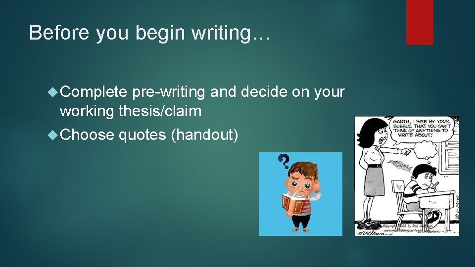 Before you begin writing… Complete pre-writing and decide on your working thesis/claim Choose quotes