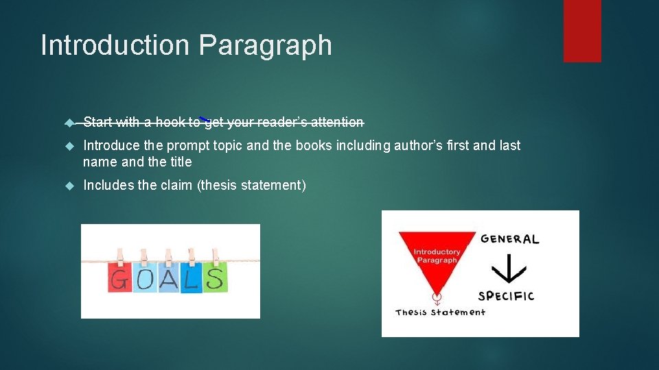 Introduction Paragraph Start with a hook to get your reader’s attention Introduce the prompt