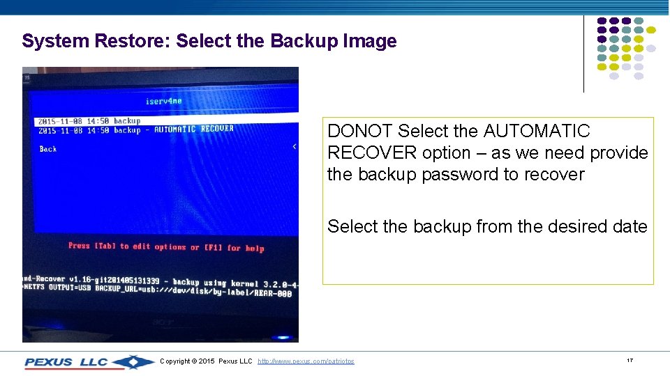 System Restore: Select the Backup Image DONOT Select the AUTOMATIC RECOVER option – as