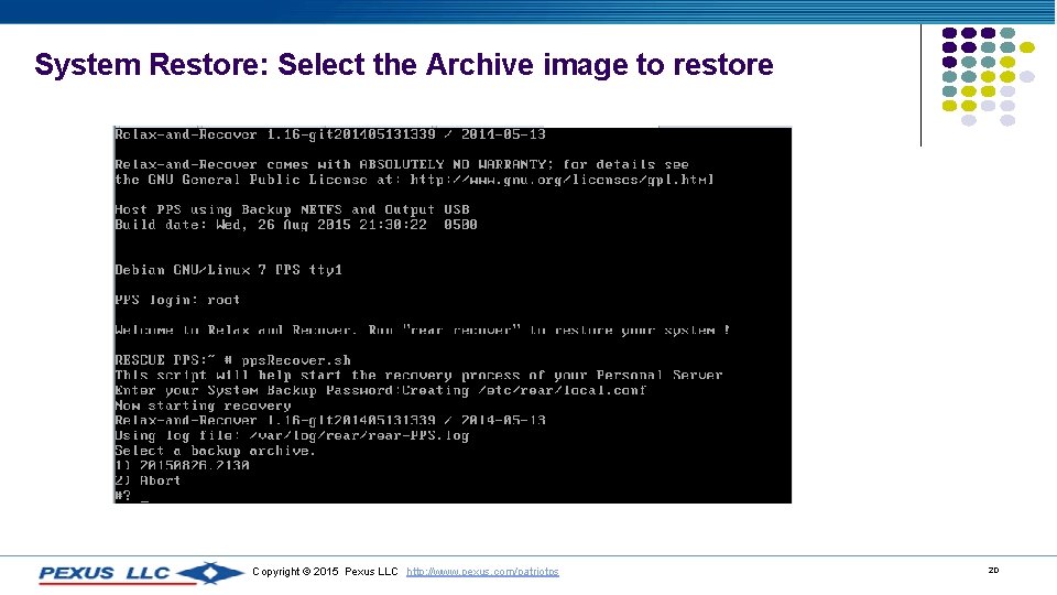 System Restore: Select the Archive image to restore Copyright © 2015 Pexus LLC http: