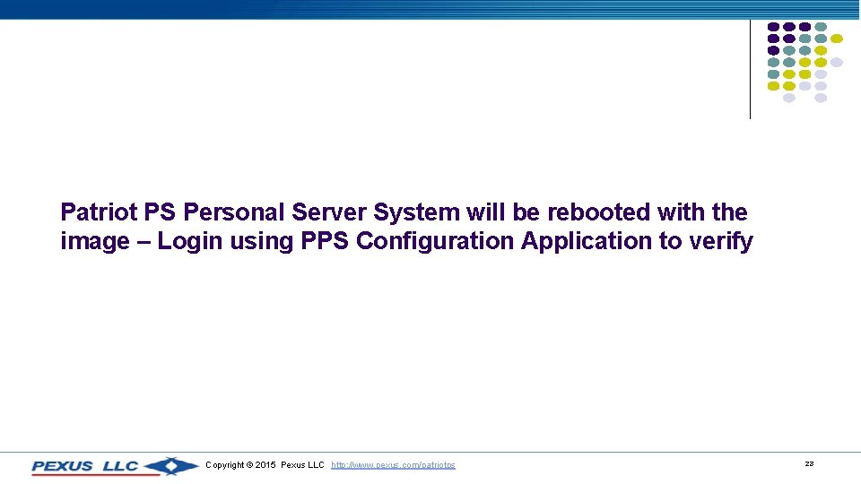 Patriot PS Personal Server System will be rebooted with the image – Login using