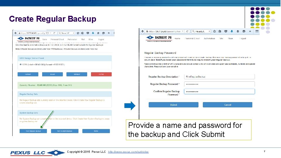 Create Regular Backup Provide a name and password for the backup and Click Submit