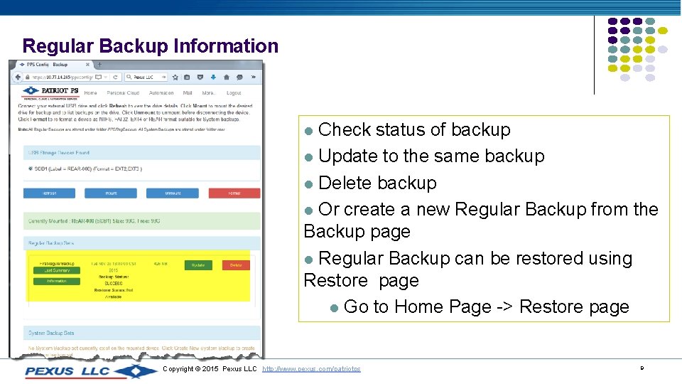 Regular Backup Information Check status of backup l Update to the same backup l