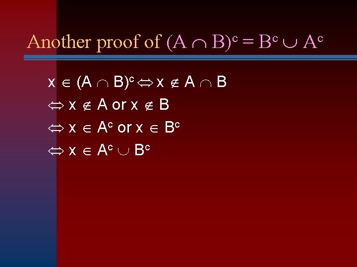 Another proof of (A B)c = Bc Ac x (A B)c x A B
